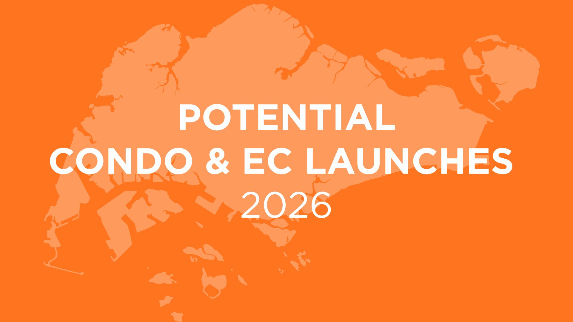 Potential Condo & EC Launches 2026